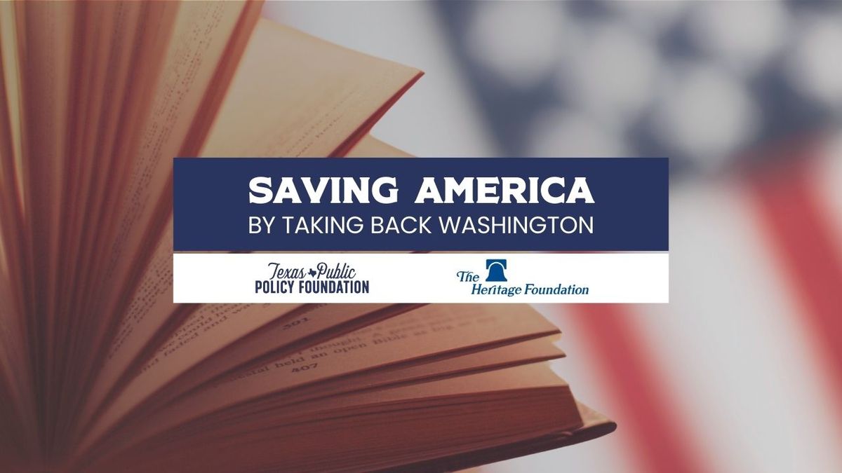 Saving America by Taking Back Washington with Dr. Kevin Roberts (In-Person or Livestream)