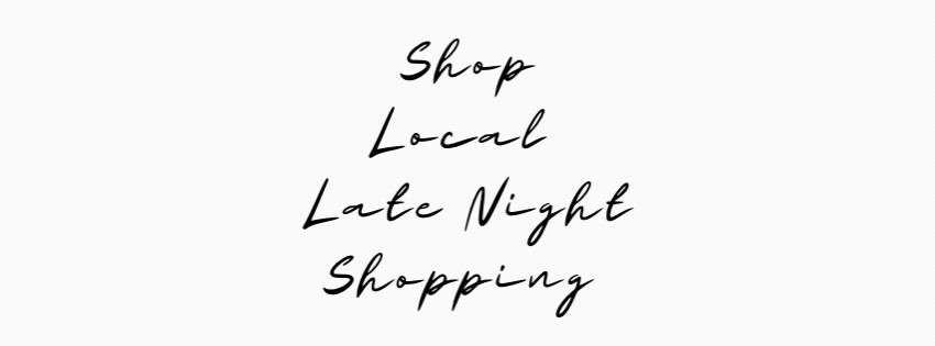 Shop Local Late Night Shopping 