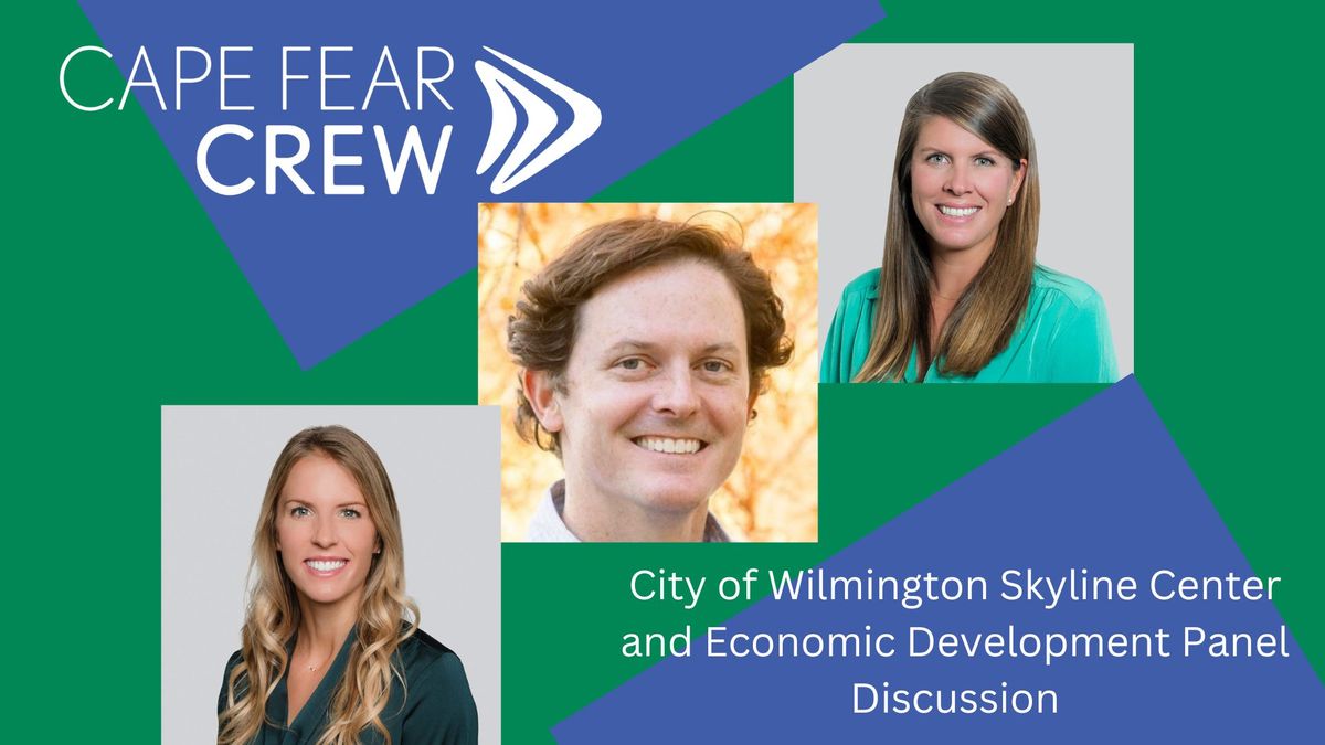 City of Wilmington Skyline Center and Economic Development Panel Discussion