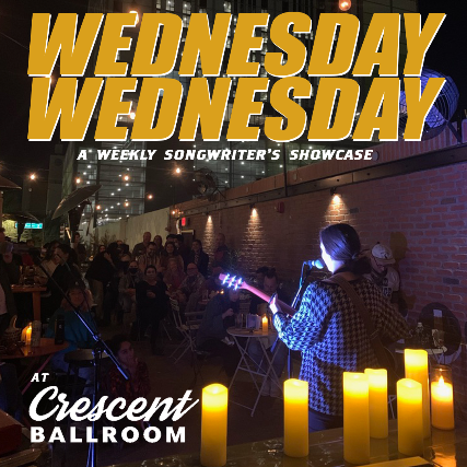 WEDNESDAY WEDNESDAY: A WEEKLY SONGWRITER'S SHOWCASE