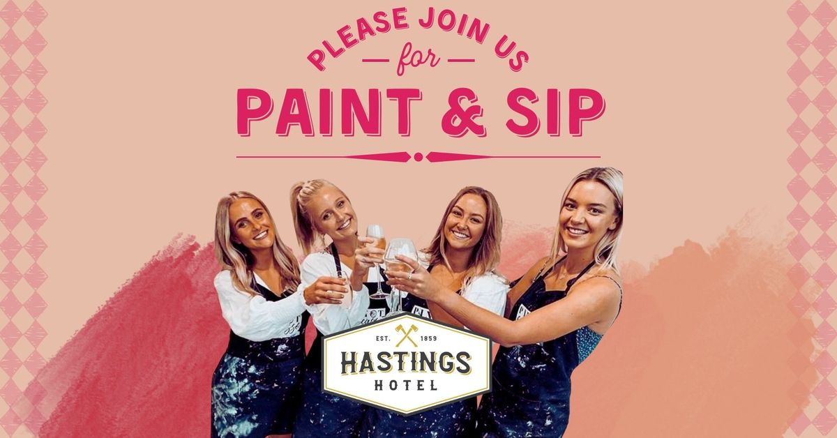 Paint & Sip at Hastings Hotel!