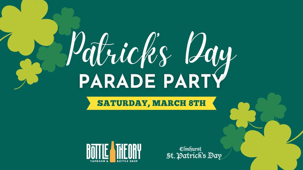 \u2618\ufe0fPaddy's Day Parade Party at Bottle Theory