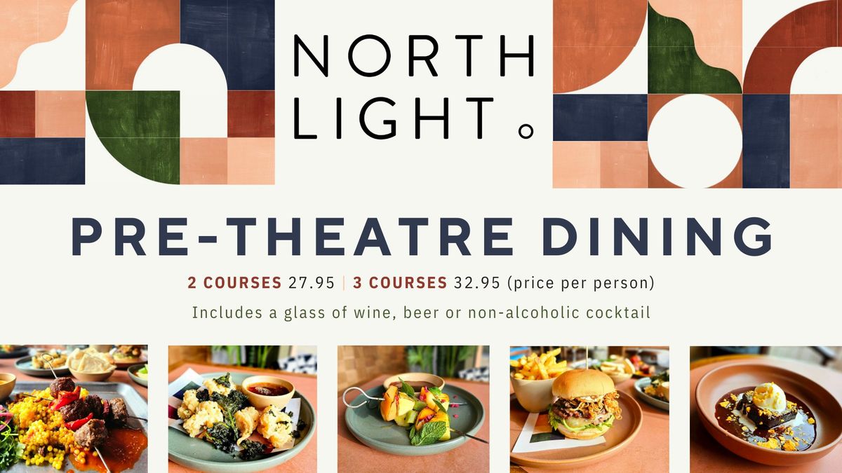 Pre Theatre Dining at North Light