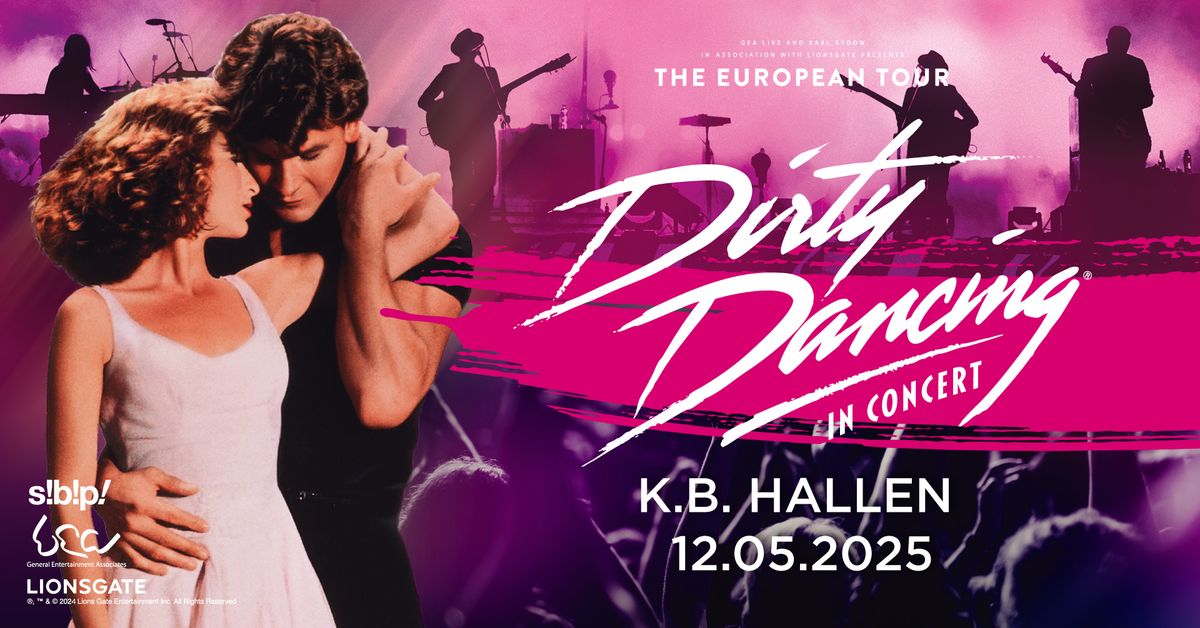 Dirty Dancing In Concert \u00b7 K.B. Hallen