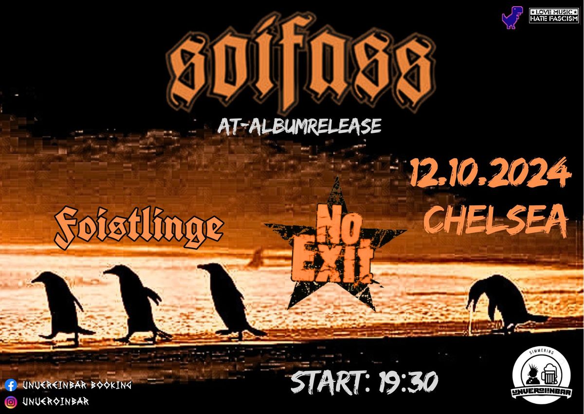 Soifass (de) AT-Albumrelease + No Exit (de) + Foistlinge (de)