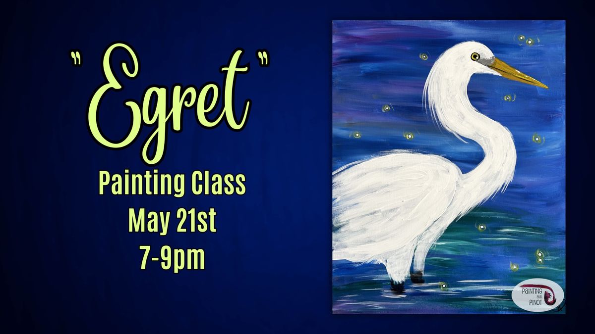 BYOB Painting Class - "Egret"