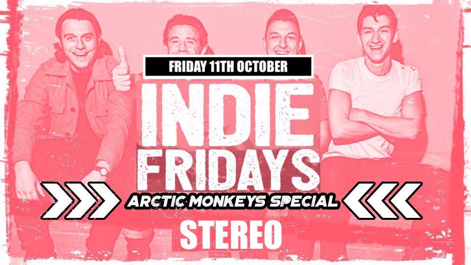 Indie Fridays Northampton | Arctic Monkeys Special