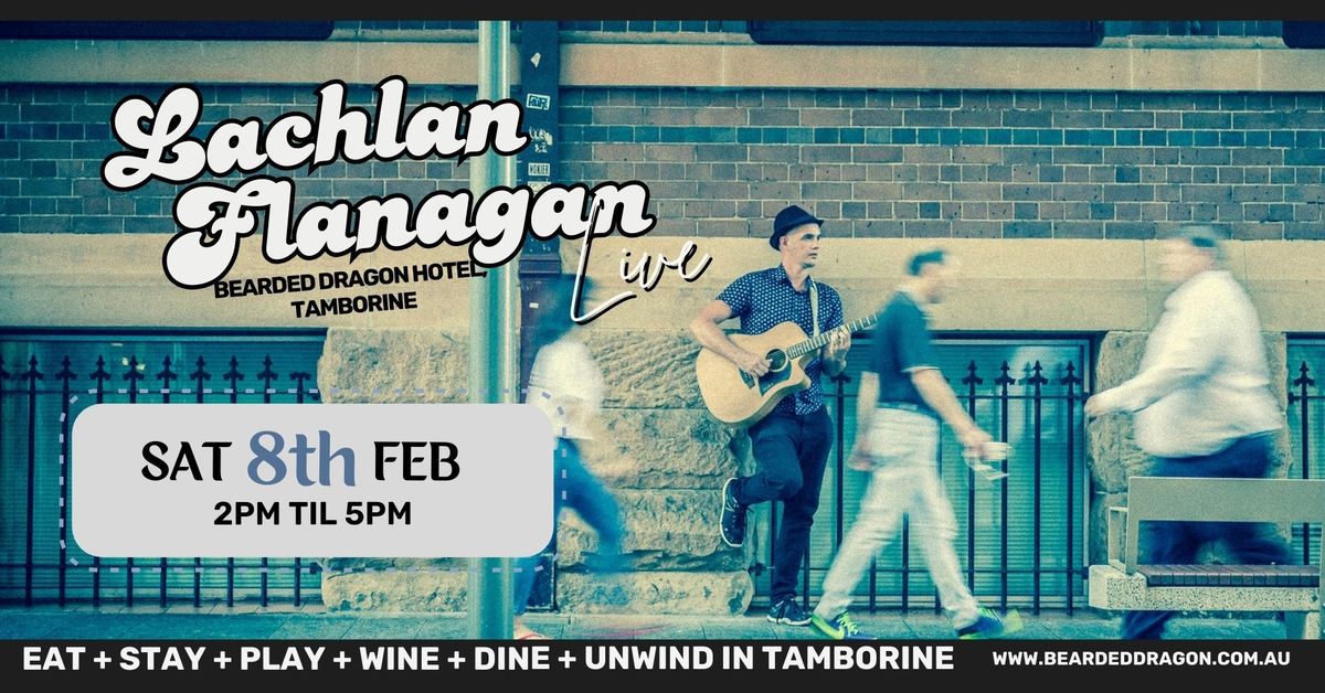 Live Music in Tamborine ft. LACHLAN FLANAGAN! Dog Friendly Beergarden & Flowing Cocktails!