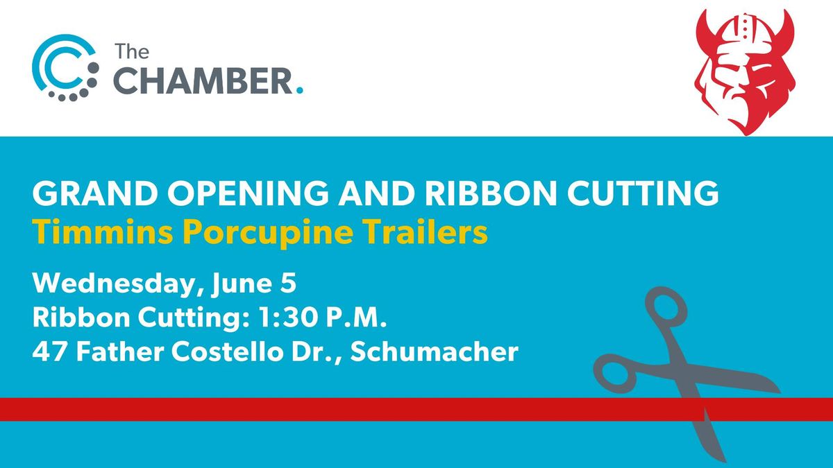 Timmins Porcupine Trailers Ribbon Cutting and Grand Reopening