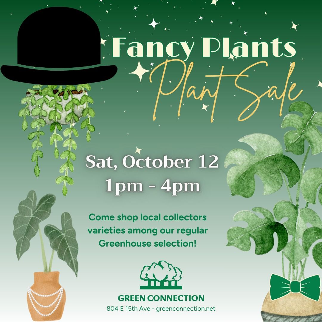 *Fancy Plants* Plant Sale at Green Connection