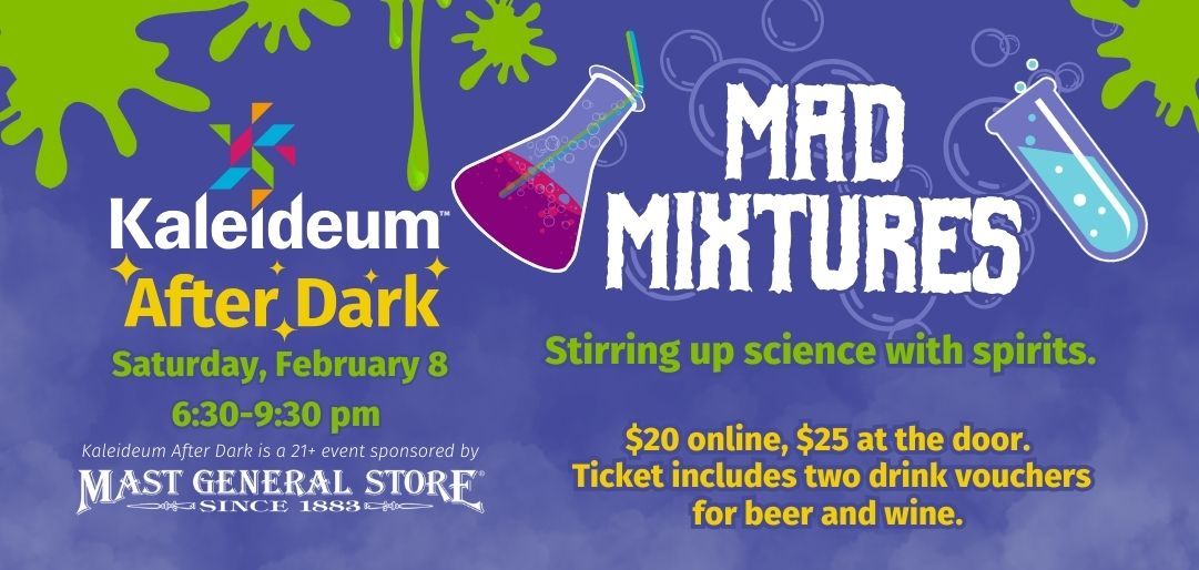 Kaleideum After Dark: Mad Mixtures