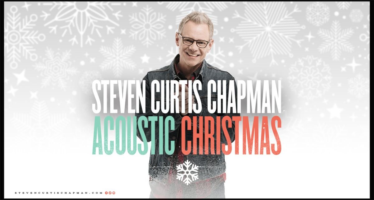 Acoustic Christmas Tour - Steven Curtis Chapman