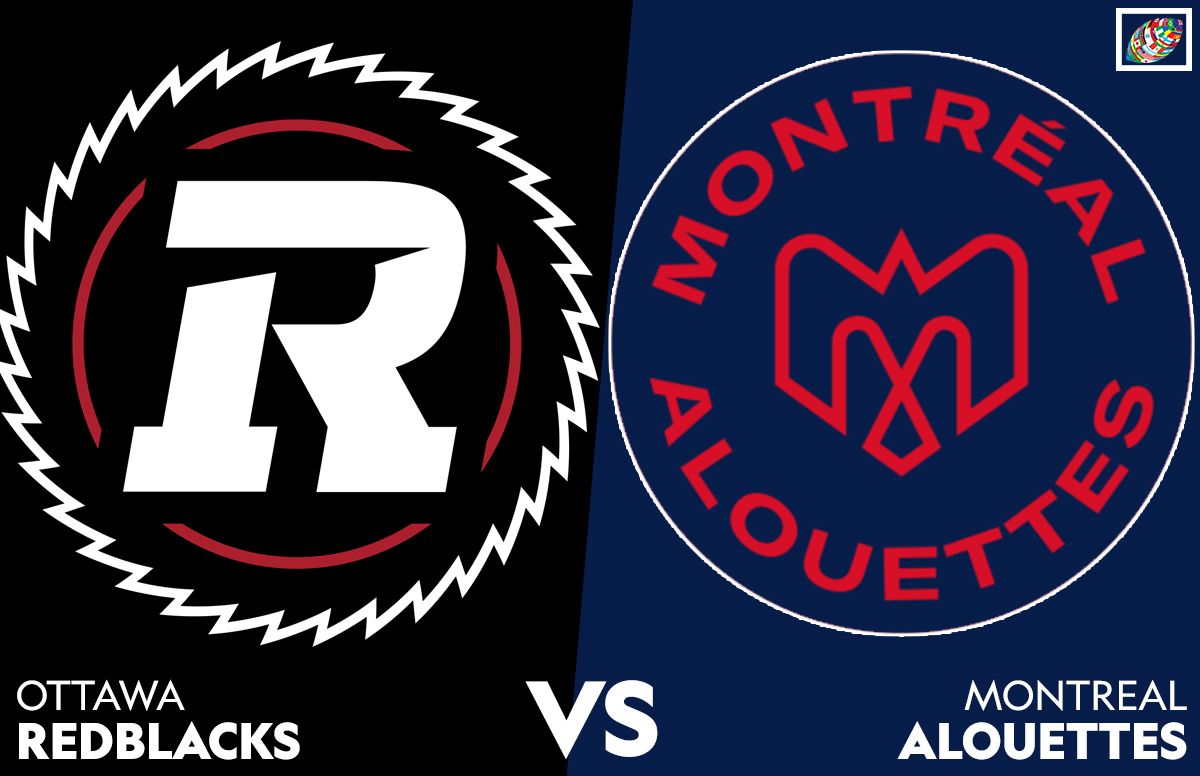 CFL Preseason: Ottawa RedBlacks vs. Montreal Alouettes