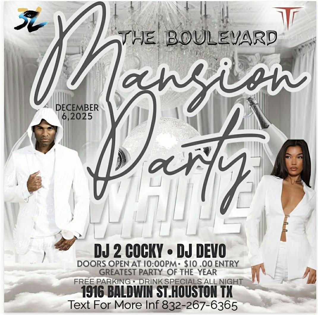 WINTER WHITE PARTY   @ THE BOULEVARD        1916 BALDWIN ST. HOUSTON TX