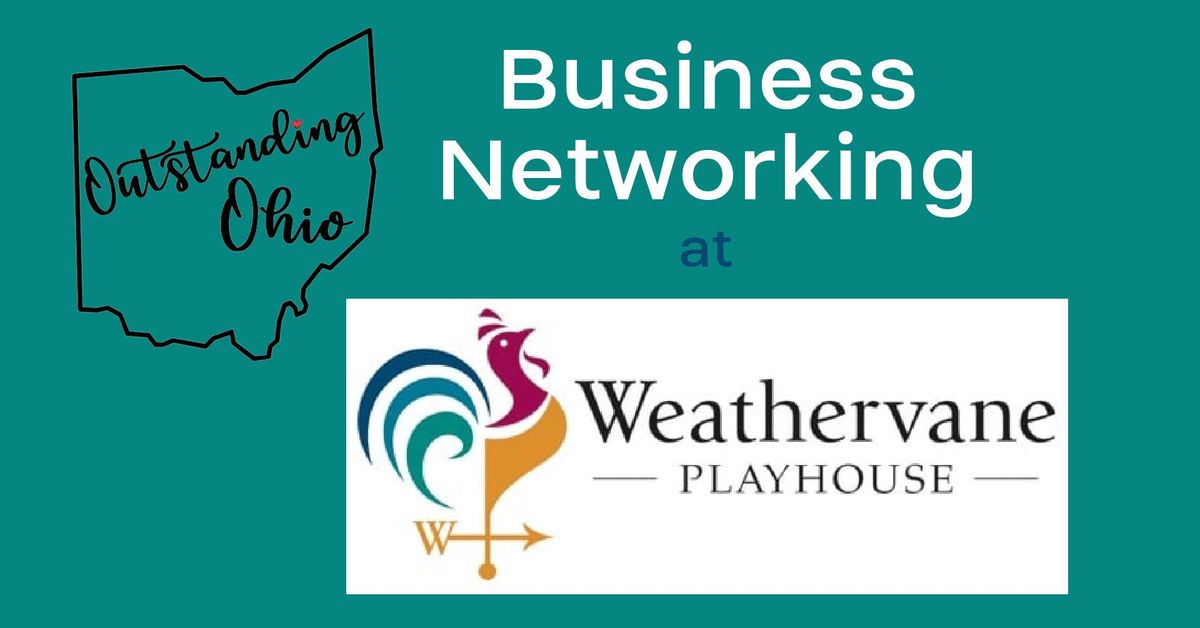 Outstanding Ohio Networking (in person) at Weathervane Playhouse