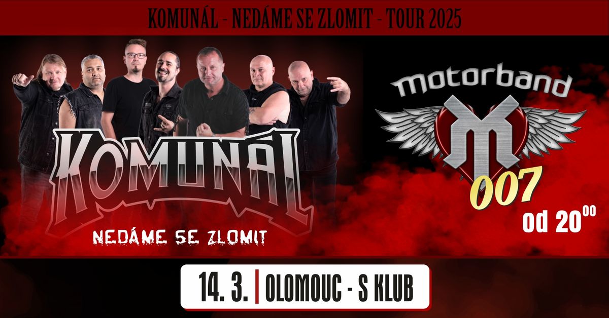 KOMUN\u00c1L & MOTORBAND - OLOMOUC - S KLUB - NED\u00c1ME SE ZLOMIT TOUR 2025