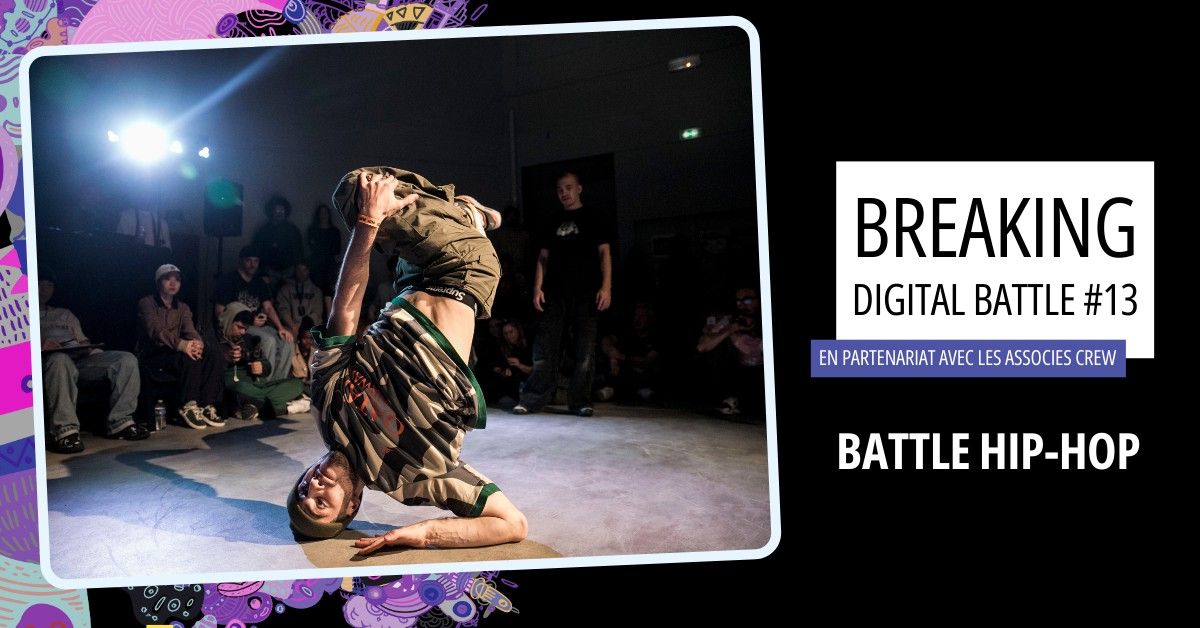 BREAKING DIGITAL BATTLE #13 \/ PAR LES ASSOCIES CREW