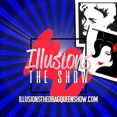 Illusions The Drag Queen Show. Brunch & Dinner Shows