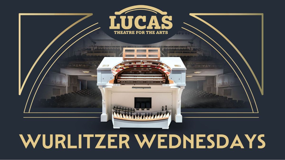 Wurlitzer Wednesday: Free Theater Tours & Organ Performance