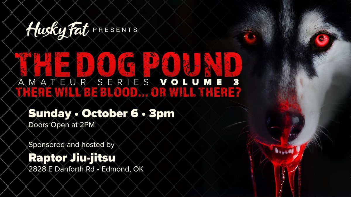 THE DOG POUND VOL. 3. THERE WILL BE BLOOD.....OR WILL THERE