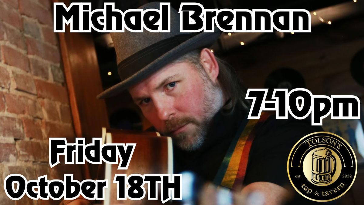 Michael Brennan LIVE at Tolson's Tap and Tavern