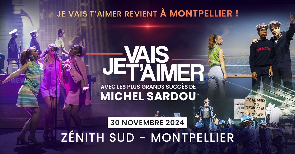 JE VAIS T'AIMER - Montpellier - Z\u00e9nith Sud - 30 Novembre 2024