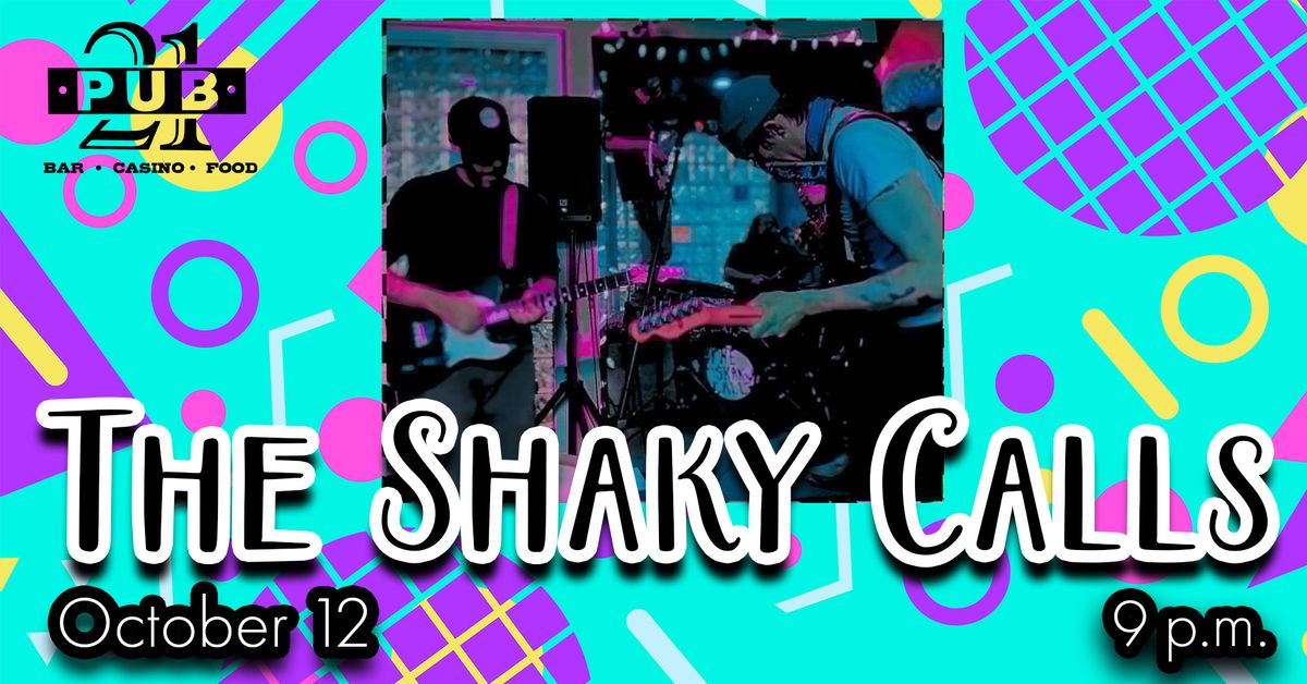 The Shaky Calls @ Pub 21