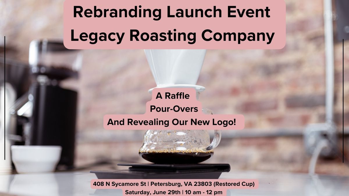 Rebranding Launch Event - Legacy Roasting Company 