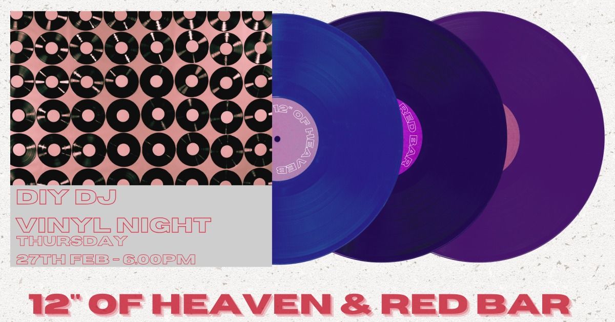 12" Of Heaven & Red Bar - DIY Vinyl DJ Night 