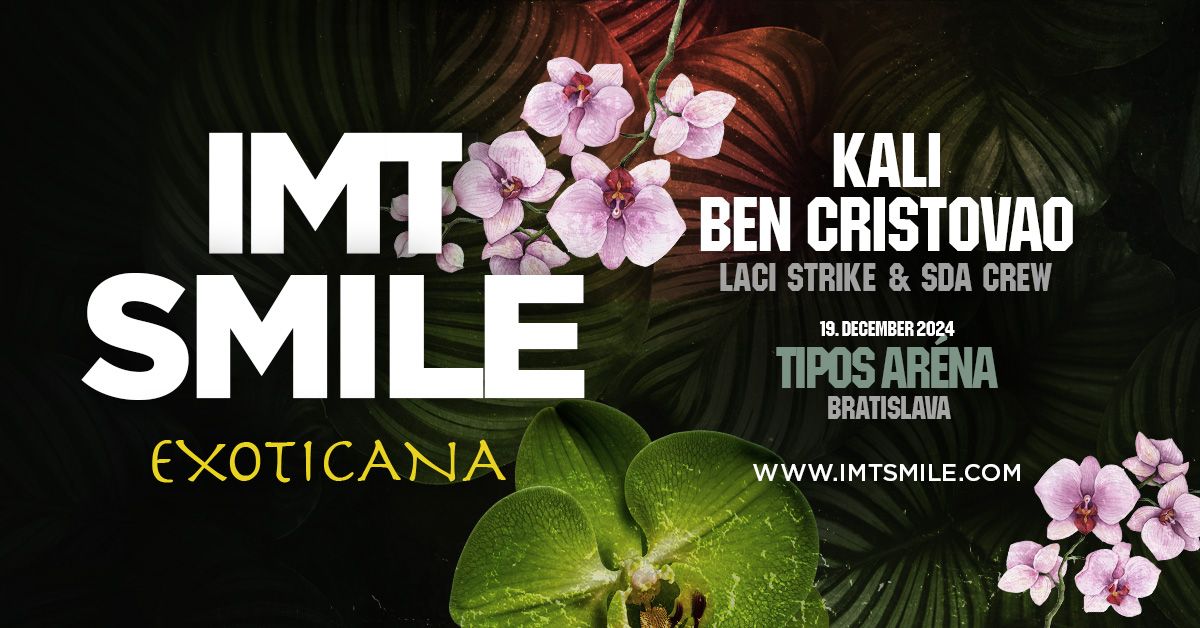 IMT SMILE - Exoticana | BRATISLAVA (19.12.2024)