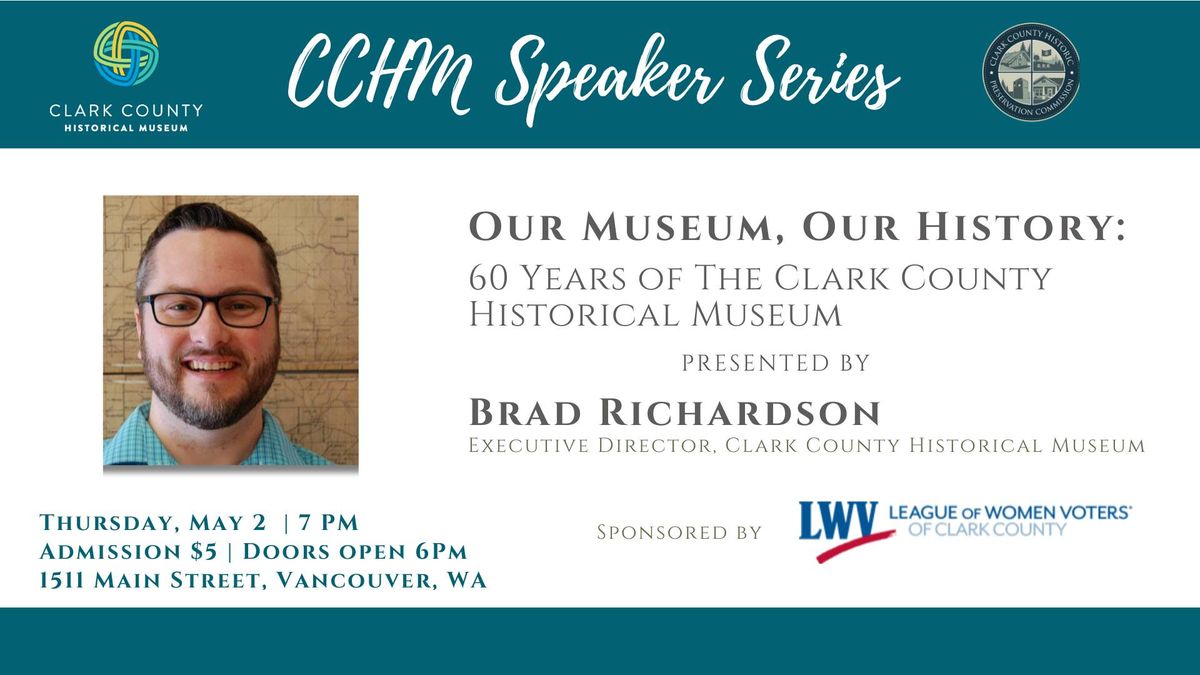 CCHM Speaker Series "Our History, Our Museum: 60 Years of the Clark County Historical Museum