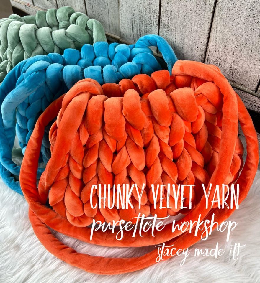 Chunky Velvet Yarn Finger Knitted Purse\/Tote Workshop 04\/07 2:30pm