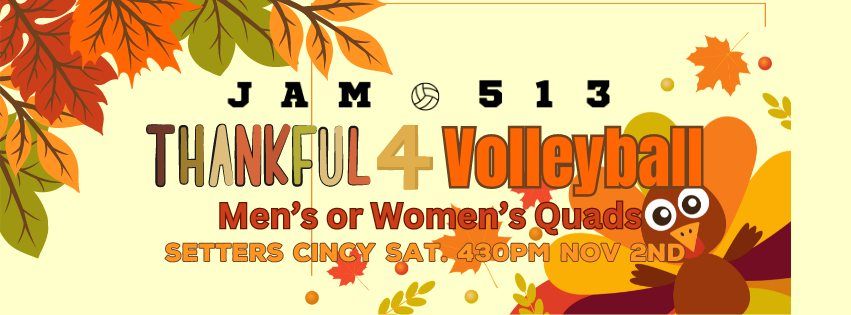 JAM 513 Thankful 4 Volleyball Men's or Women's Quads 