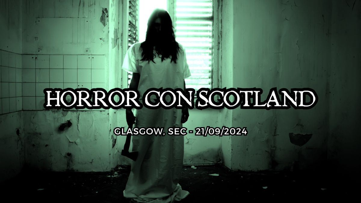 Horror Con Scotland - Glasgow