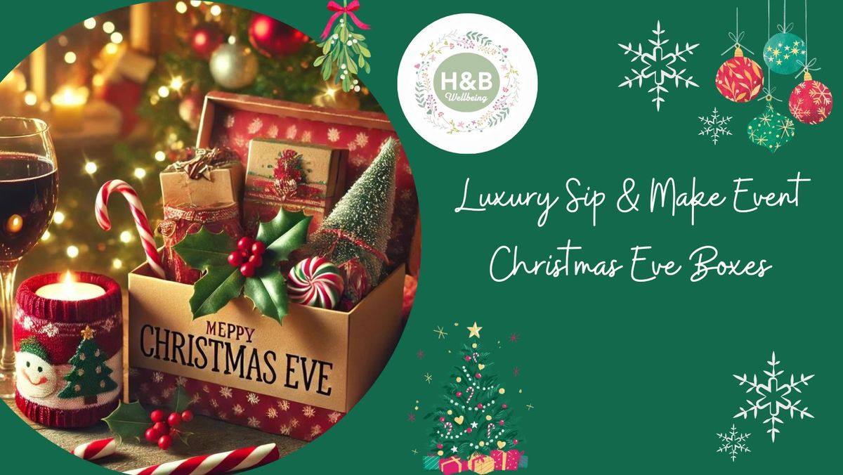 Luxury Sip & Make Event - Christmas Eve Boxes UPPER STOWE