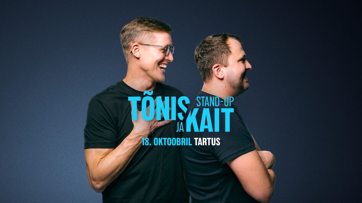 "Stand-up T\u00f5nis ja Kait" Tartus