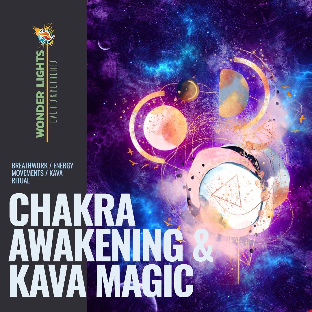 Chakra Awakening & Kava Magic