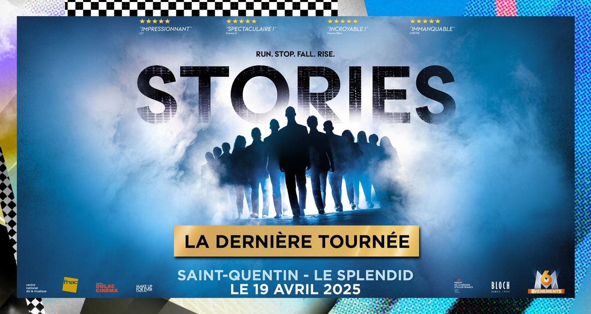 Stories \u2022 La Derni\u00e8re Tourn\u00e9e \u2022 Samedi 19 Avril 2025 \u2022 Le Splendid, Saint-Quentin