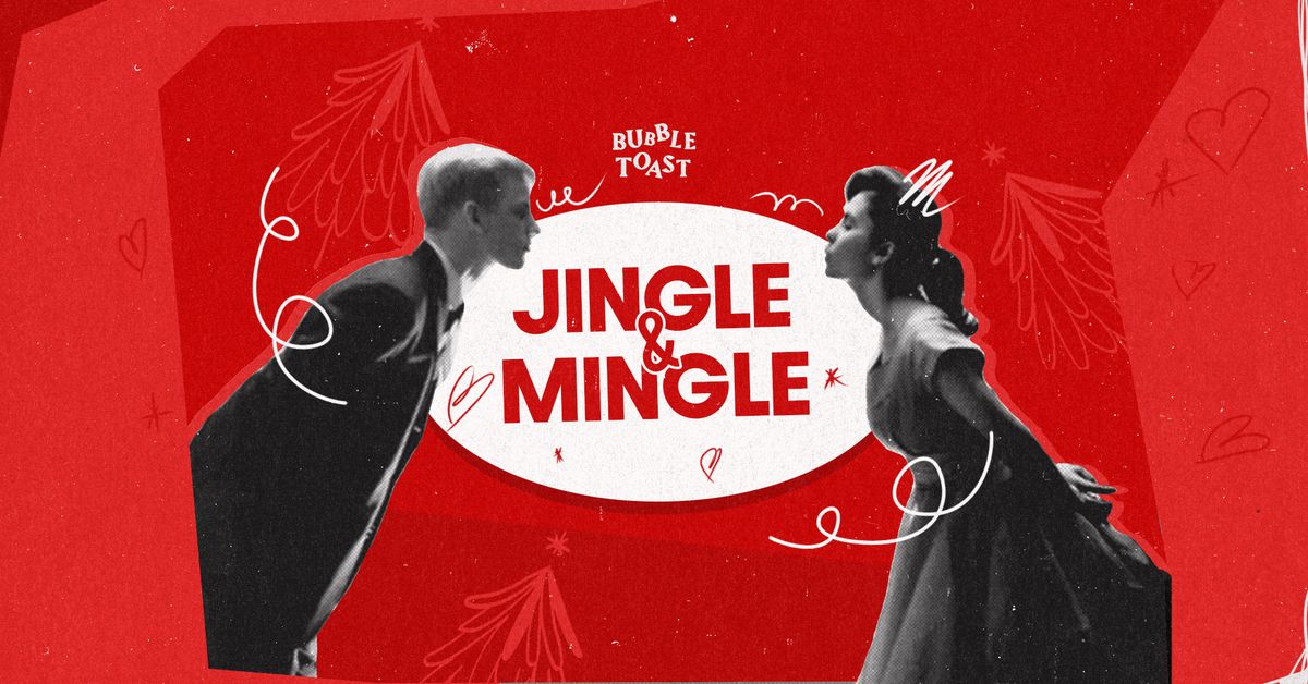 Jingle & Mingle \ud83d\udc96 Bubble Toast