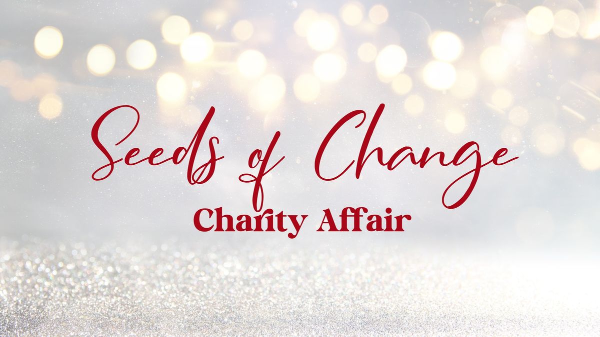 Seeds of Change: Charity Affair