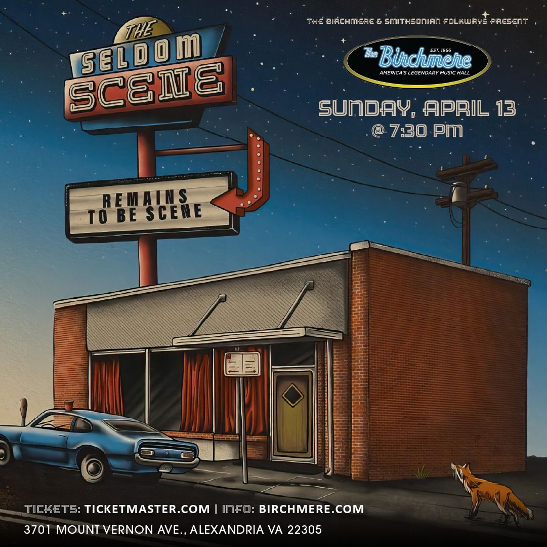 The Birchmere & Smithsonian Present THE SELDOM SCENE - 'Remains To Be Scene' Album Release Show!