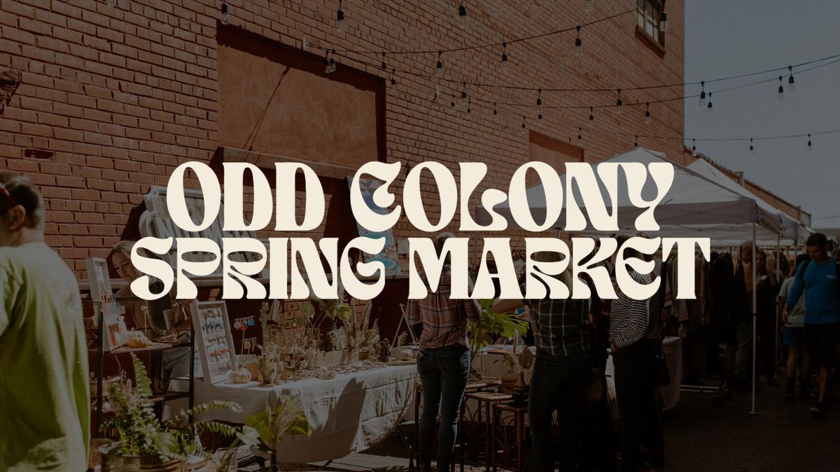 Odd Colony SPRING MARKET