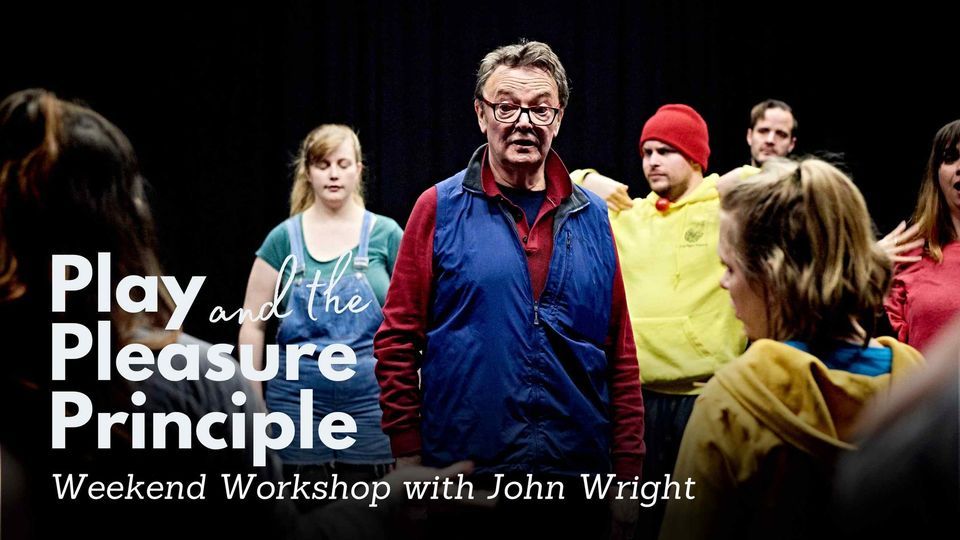 Play & the Pleasure Principle with John Wright SOLD OUT