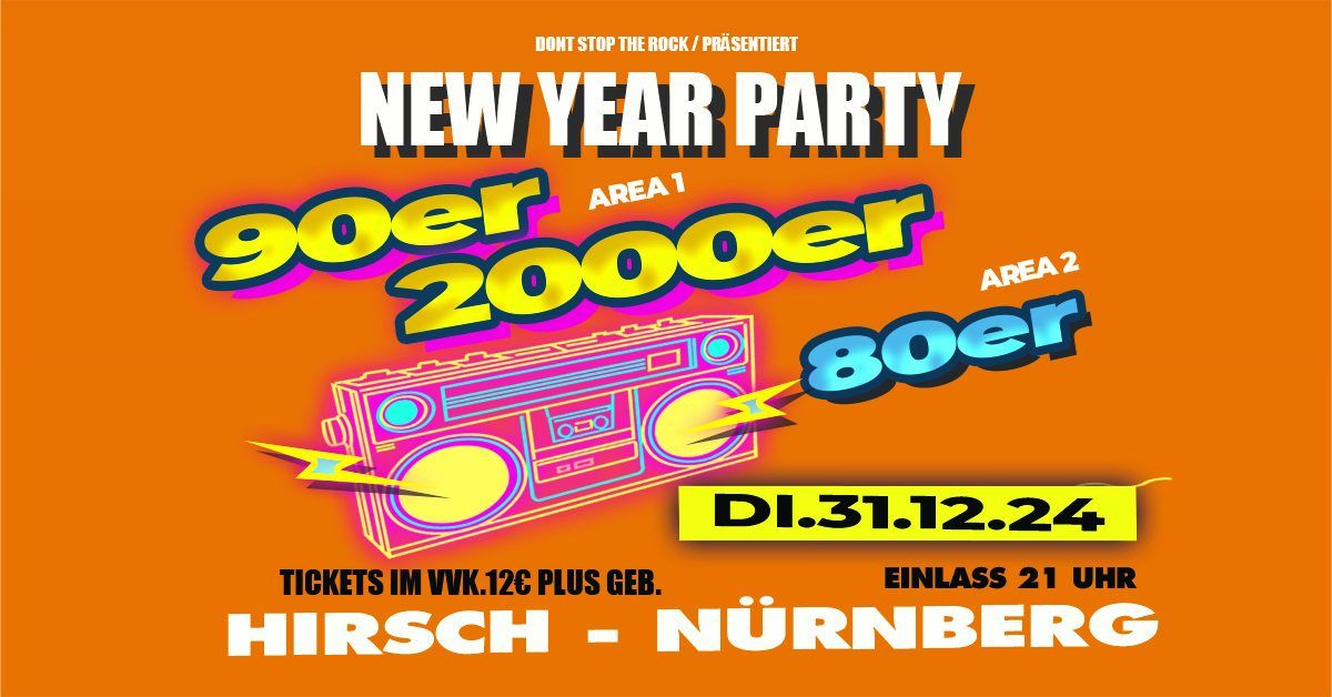 80er\/90er\/2000er NEW YEAR PARTY  | N\u00fcrnberg | Der Hirsch