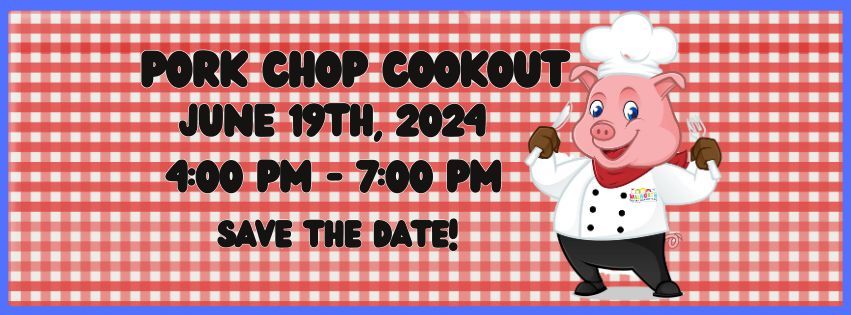Pork Chop Cookout - June 19th, 2024! Save the Date! Walworth Co. Fairgrounds  - Elkhorn