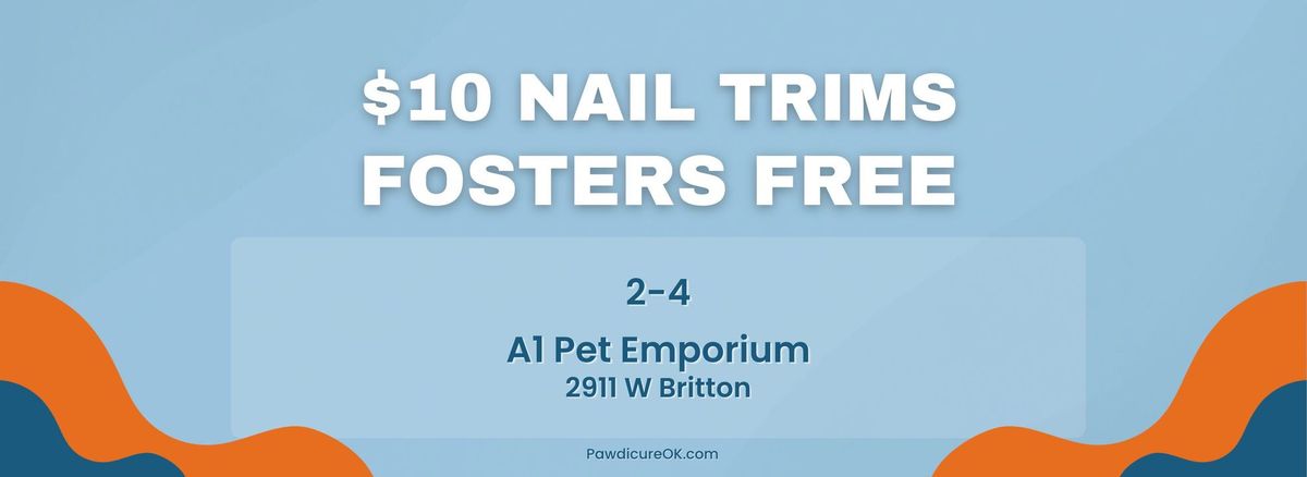 $10 Nail Trims - Foster Trims Free at A1 Pet Emporium W Britton with Pawdicure