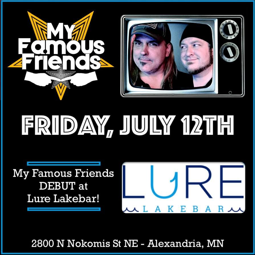 My Famous Friends DEBUT at Lure Lakebar in Alexandria Friday, July 12th!