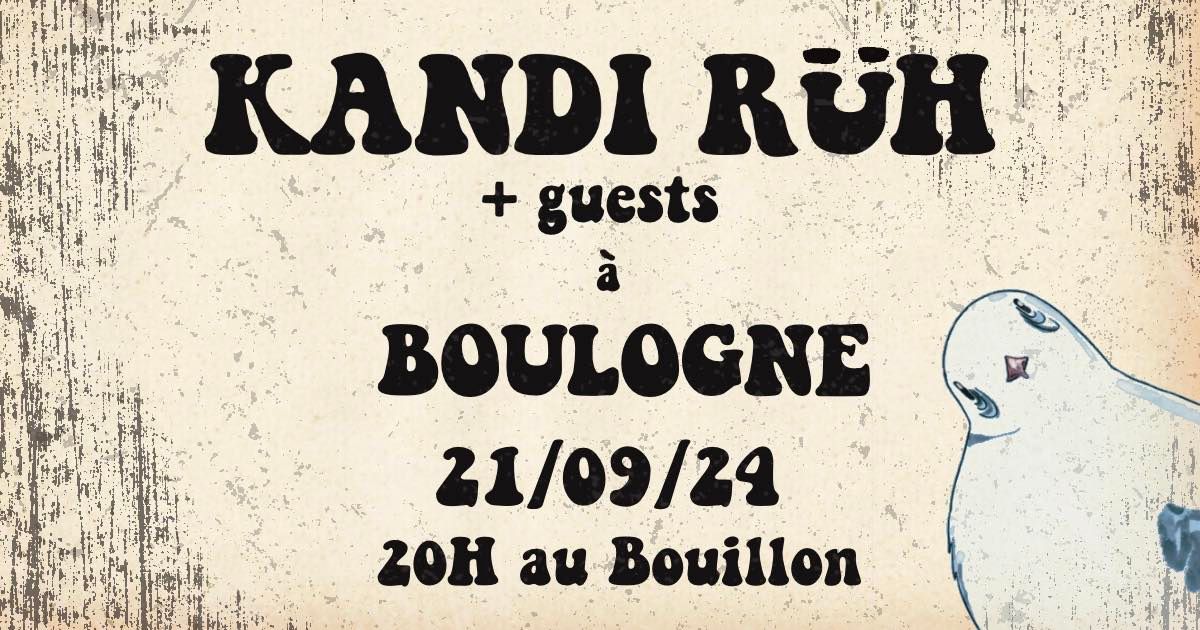 Kandi R\u00fch au Bouillon, le Ret\u00fcr ! (avec des nouveaux sons)