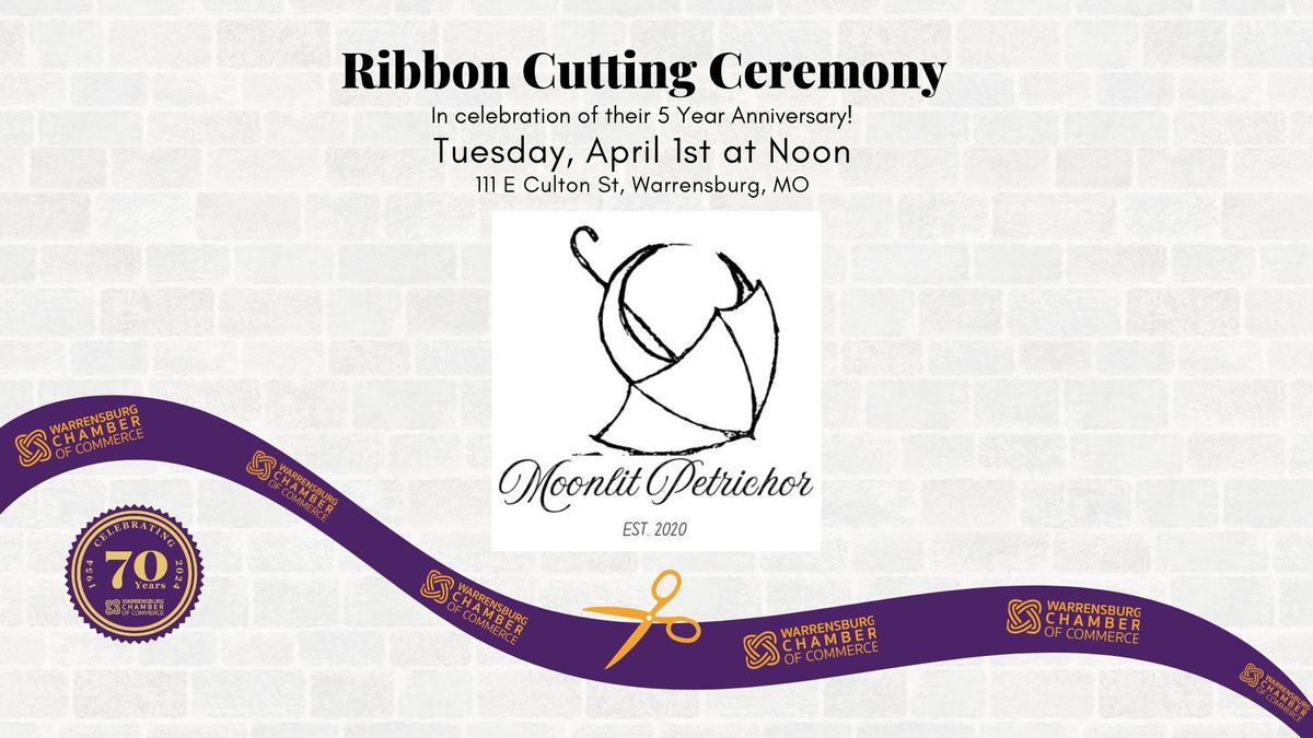 Ribbon Cutting -  Moonlit Petrichor