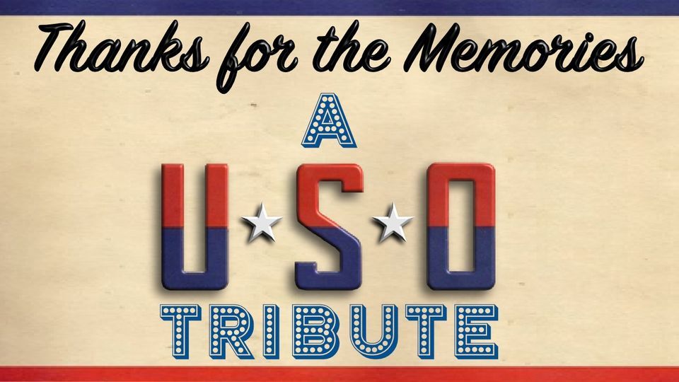 Thanks for the Memories: A USO Tribute Encore